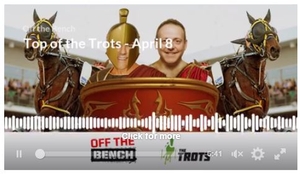 Top Of The Trots radio segment featuring the Off The Bench team.